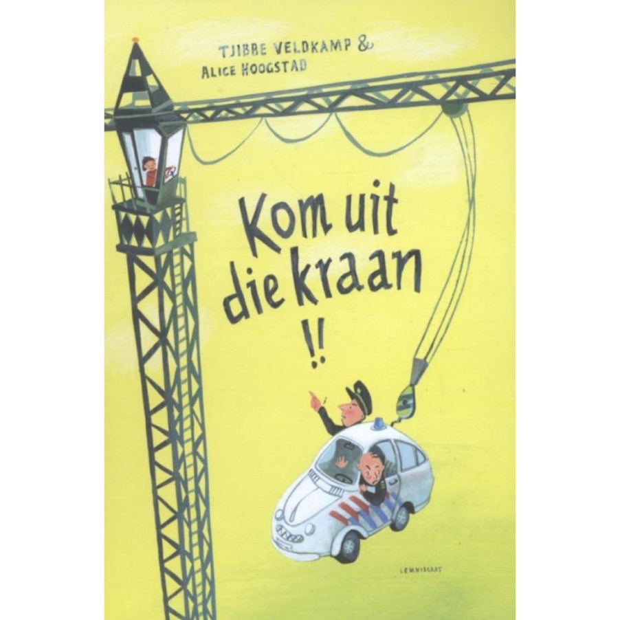 Speelgoed Lemniscaat Boeken | Kom Uit Die Kraan - Tjibbe Veldkamp